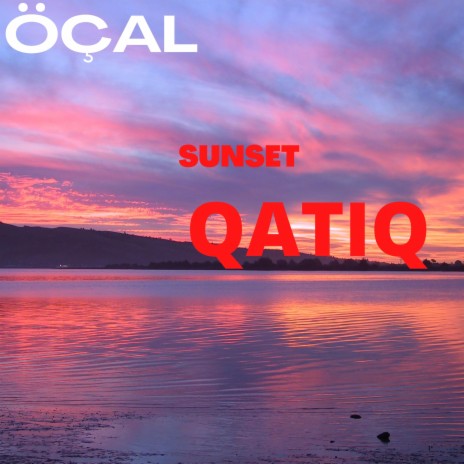 Sunset Qatiq | Boomplay Music