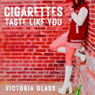 Cigarettes Taste Like You lyrics | Boomplay Music