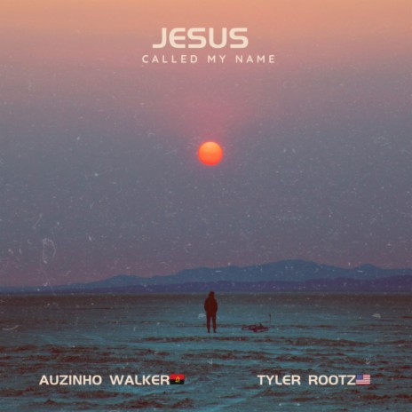 Jesus Called My Name ft. Auzinho Walker, TNTG & Tyler Rootz | Boomplay Music