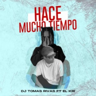 Hace Mucho Tiempo (con Dj Tomás Rivas)