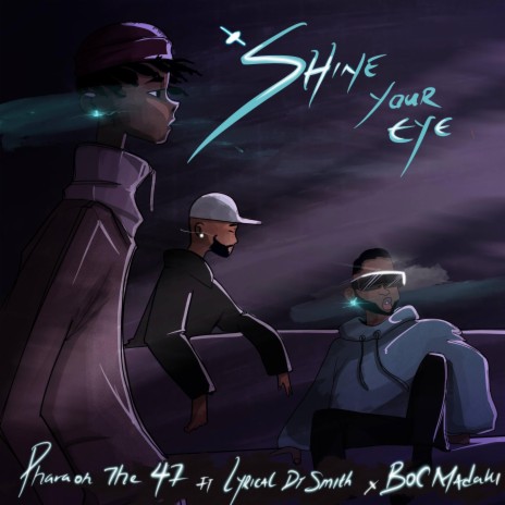 Shine Your Eye (feat. Lyrical Dr Smith & B.O.C Madaki) 🅴 | Boomplay Music