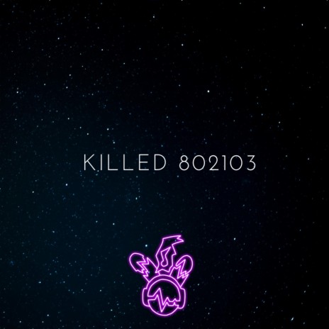 KILLED 802103