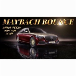 Maybach Bounce (feat. Miami Vybe & Scuba)