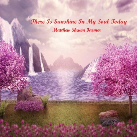 There Is Sunshine in My Soul Today | Boomplay Music