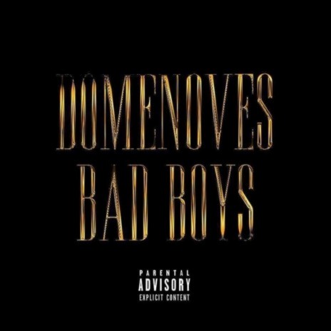 Domenoves Bad Boys ft. LiveFastDie & HCN | Boomplay Music