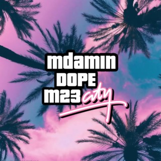 Dope x M’damin x M23 - CITY