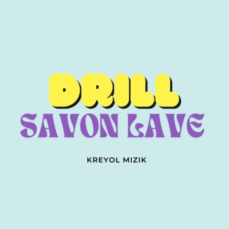 Drill Savon Lave | Boomplay Music