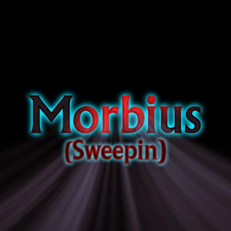 Morbius (Sweepin') | Boomplay Music