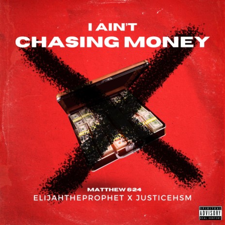 I Ain't Chasing Money ft. JusticeHSM | Boomplay Music