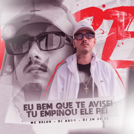 Eu Bem Que Te Avisei Tu Empinou Ele Pei ft. Dj ABDO & DJ 2M DE SC | Boomplay Music