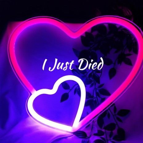 I Just Died | Boomplay Music