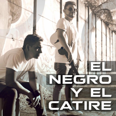 El Negro y el Catire | Boomplay Music