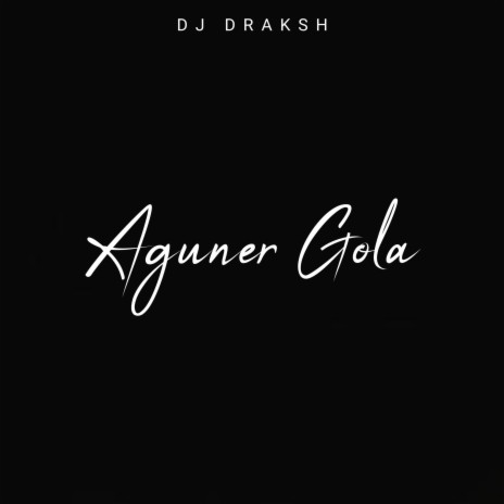 Aguner Gola | Boomplay Music
