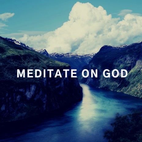 Meditate on God | Boomplay Music