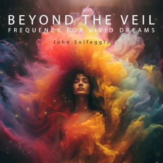 Beyond the Veil: Frequency for Vivid Dreams, Lucid Dreaming Soundscape, 3Hz Delta and 6Hz Theta Waves, Binaural Beats for Sleep