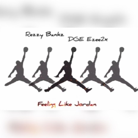 Feeling Like Jordan ft. DGE Ezee2x | Boomplay Music