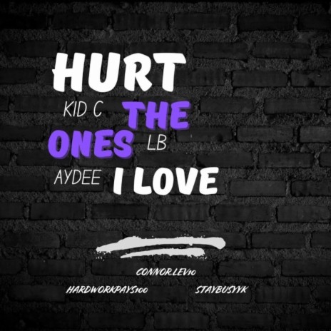 Hurt The Ones I Love | Boomplay Music
