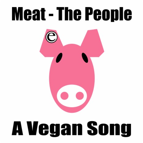 Meat the People (A Vegan Song)