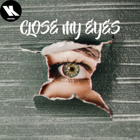 Close my Eyes | Boomplay Music