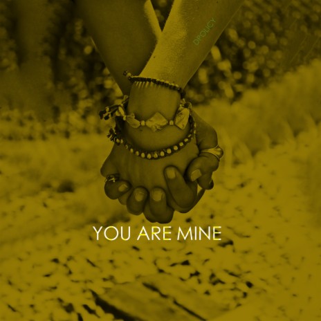 You are mine | Boomplay Music