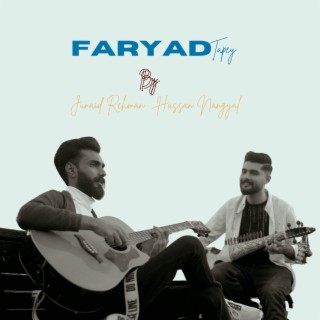 Faryad - Tapey By Junaid Rehmen and Hassan Nangyal