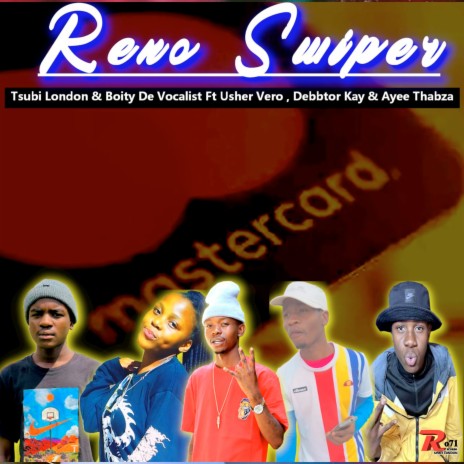 Reno Swiper ft. Boity De Vocalist, Usher Vero, Debbtor Kay & Ayee Thabza | Boomplay Music