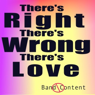 There's Right Theres Wrong There's Love lyrics | Boomplay Music