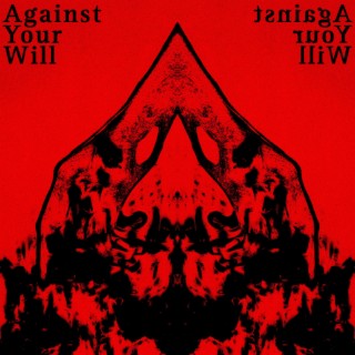 Against Your Will