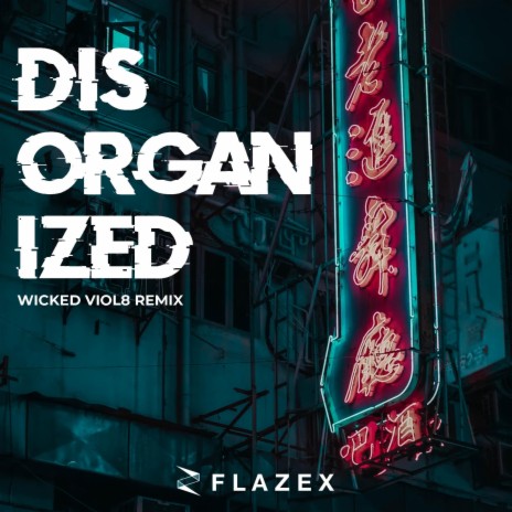 Disorganized (Wicked Viol8 Remix) | Boomplay Music