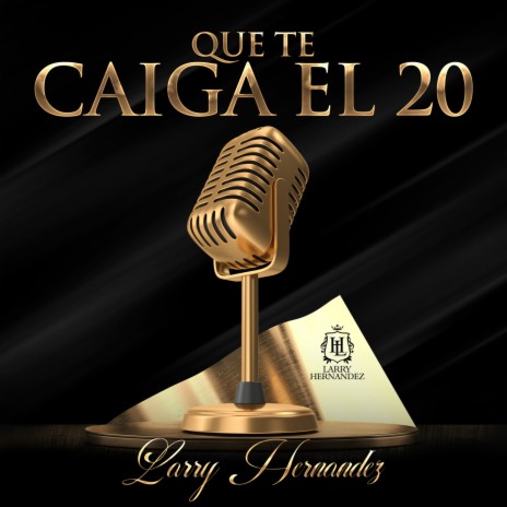 Que Te Caiga El 20 | Boomplay Music