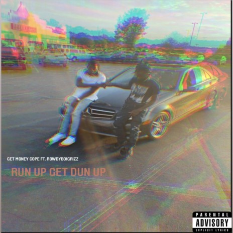 Run up get dun up ft. Rowdyboigrizz | Boomplay Music