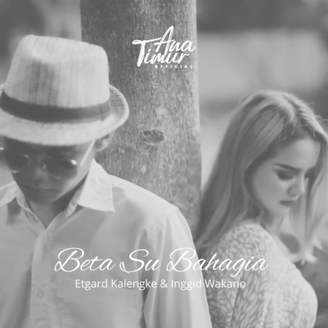 Beta Su Bahagia ft. ANA TIMUR & Inggid Wakano | Boomplay Music