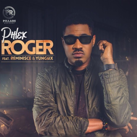 Roger ft. Reminisce & Yung6ix | Boomplay Music