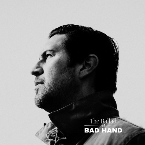 The Ballad of Bad Hand | Boomplay Music