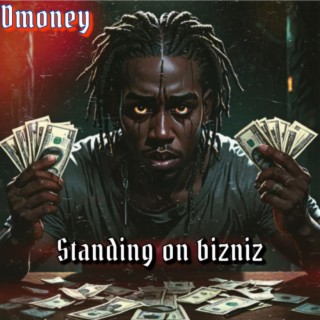 Standing on bizniz