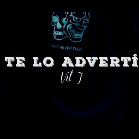 Te lo advertí | Boomplay Music