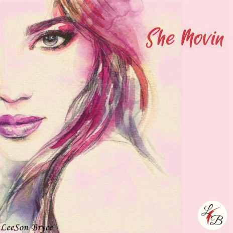 She Movin | Boomplay Music