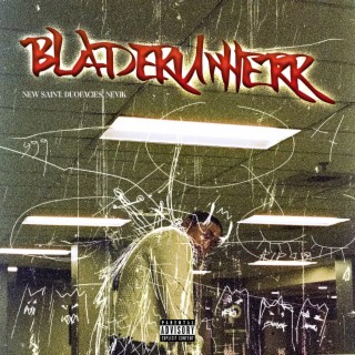 BLADERUNNERR lyrics | Boomplay Music