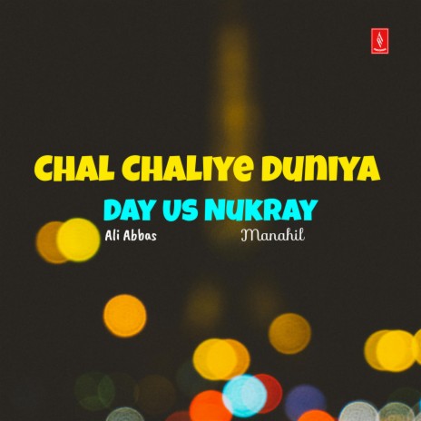 Chal Chaliye Duniya Day Us Nukray ft. Manahil