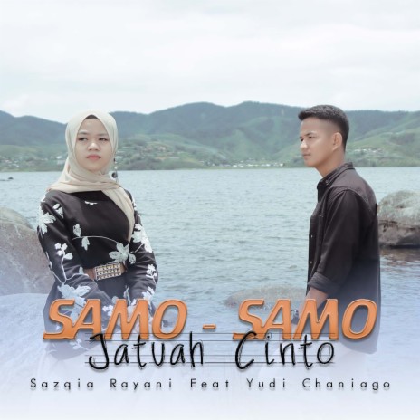 Samo - Samo Jatuah Cinto ft. Yudi Chaniago | Boomplay Music