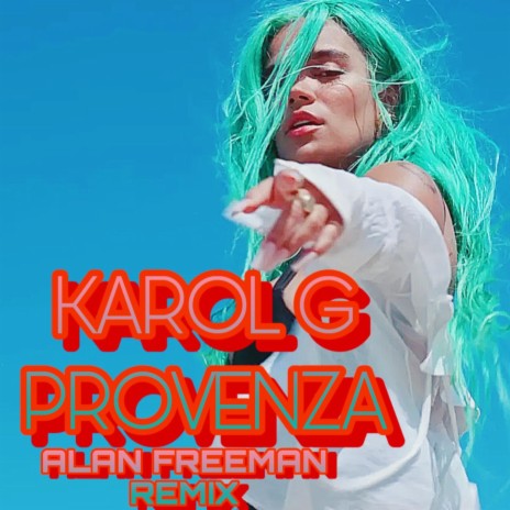 karol g provenza (alan freeman Remix) | Boomplay Music