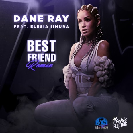 Best Friend (Remix) ft. Elesia Iimura | Boomplay Music