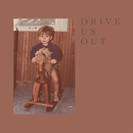 Drive Us Out | Boomplay Music