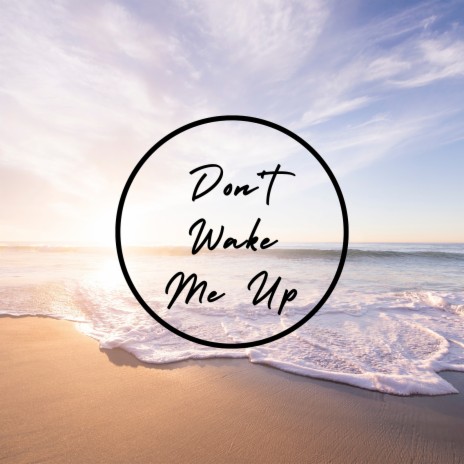 Don't Wake Me Up ft. Swilson | Boomplay Music