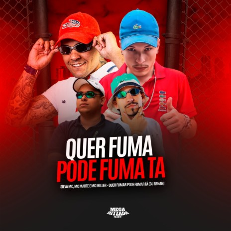 Quer Fumar Pode Fumar Tá ft. MC Marte, Silva Mc & Dj Renan | Boomplay Music