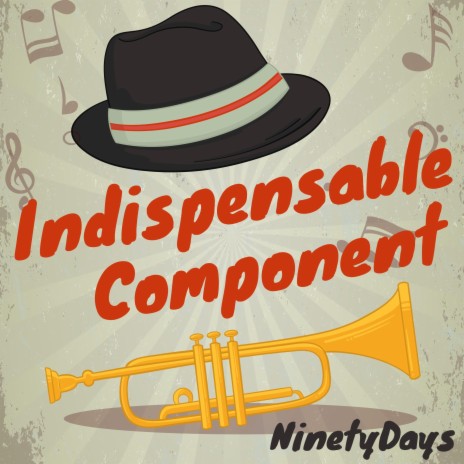 Indispensable Component | Boomplay Music