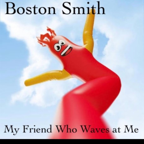 My Friend Who Waves at Me | Boomplay Music