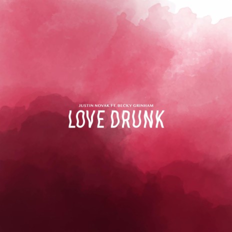 Love Drunk ft. Becky Grinham | Boomplay Music