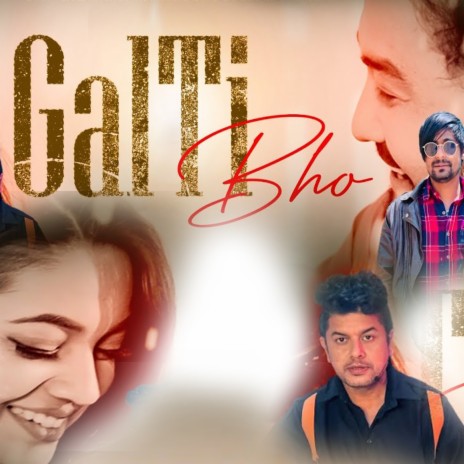 Galti Bho | Boomplay Music