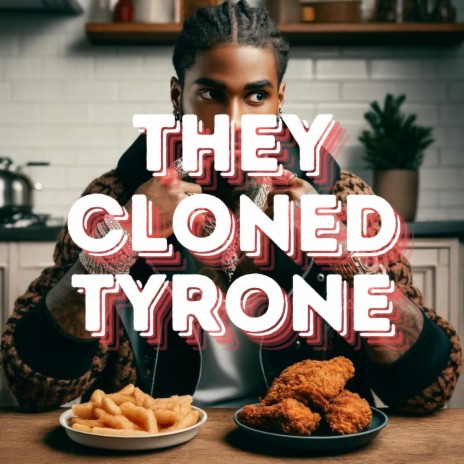 They Cloned Tyrone | Boomplay Music